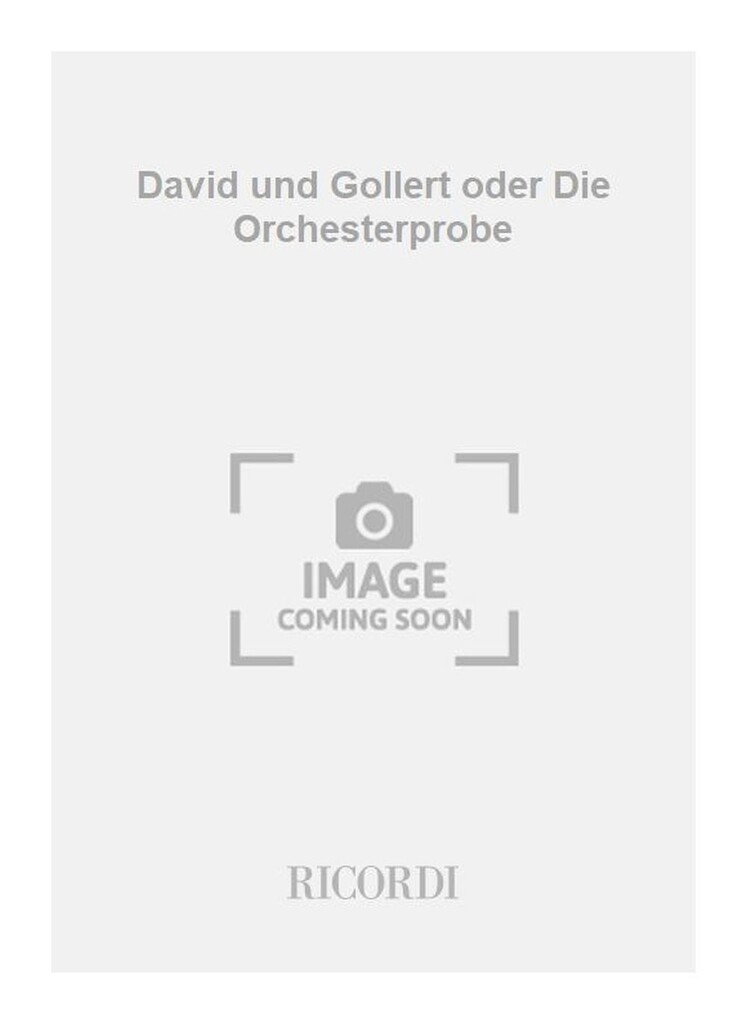 David und Gollert oder Die Orchesterprobe